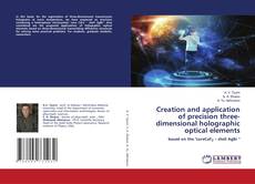 Buchcover von Creation and application of precision three-dimensional holographic optical elements