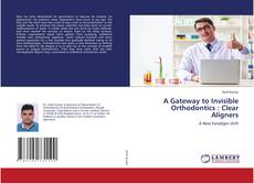 Buchcover von A Gateway to Invisible Orthodontics : Clear Aligners