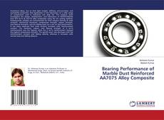 Copertina di Bearing Performance of Marble Dust Reinforced AA7075 Alloy Composite