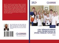 Buchcover von LİSE ÖĞRENCİLERİNDE OKUL İKLİMİ ALGISI VE SPORA YÖNELİK TUTUM’UN