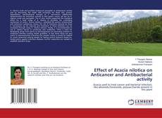 Buchcover von Effect of Acacia nilotica on Anticancer and Antibacterial activity
