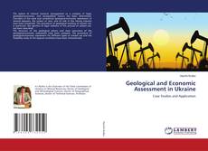 Bookcover of Geological and Economic Assessment in Ukraine