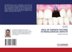 Buchcover von ROLE OF GROWTH FACTORS IN MAXILLOFACIAL DEFECTS