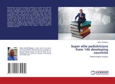 Buchcover von Super elite pediatricians from 146 developing countries