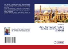 Bookcover of Islam: The views of western doctors, intellectuals and academics
