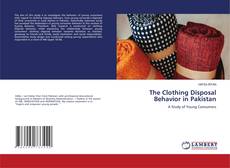 Copertina di The Clothing Disposal Behavior in Pakistan