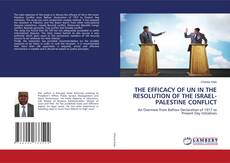 Copertina di THE EFFICACY OF UN IN THE RESOLUTION OF THE ISRAEL- PALESTINE CONFLICT
