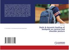 Copertina di Static & dynamic loading of backpack on cervical and shoulder posture