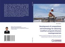 Copertina di Development of compositions and technology for obtaining modified composite bitumen coatingsmaterials