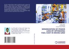 Buchcover von MINIMIZATION OF POWER LOSS BY OPTIMIZING FUEL COST IN MICRO-GRID