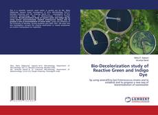 Buchcover von Bio-Decolorization study of Reactive Green and Indigo Dye