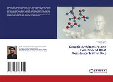 Copertina di Genetic Architecture and Evolution of Blast Resistance Trait in Rice