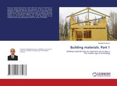 Bookcover of Building materials. Part 1