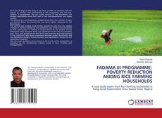 Buchcover von FADAMA III PROGRAMME: POVERTY REDUCTION AMONG RICE FARMING HOUSEHOLDS