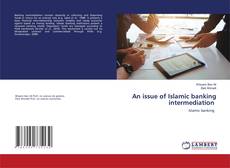 Copertina di An issue of Islamic banking intermediation