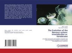 Copertina di The Evolution of the Nervous system: Invertebrates vs. Vertebrates