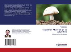 Buchcover von Toxicity of Aflatoxin B1 in Adult Hen