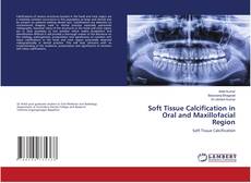 Buchcover von Soft Tissue Calcification in Oral and Maxillofacial Region