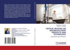Copertina di CRITICAL REVIEWS ON ADVANCED DAIRY PRODUCTS AND TECHNOLOGY