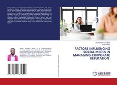 Copertina di FACTORS INFLUENCING SOCIAL MEDIA IN MANAGING CORPORATE REPUTATION