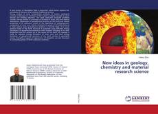 Bookcover of New ideas in geology, chemistry and material research science