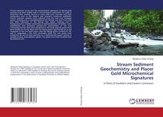 Buchcover von Stream Sediment Geochemistry and Placer Gold Microchemical Signatures