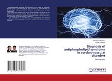 Buchcover von Diagnosis of antiphospholipid syndrome in cerebro-vascular disorders