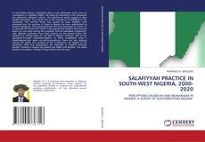 Bookcover of SALAFIYYAH PRACTICE IN SOUTH-WEST NIGERIA, 2000-2020