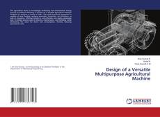 Capa do livro de Design of a Versatile Multipurpose Agricultural Machine 
