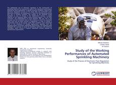 Bookcover of Study of the Working Performances of Automated Sprinkling Machinery