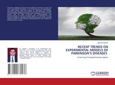 Copertina di RECENT TRENDS ON EXPERIMENTAL MODELS OF PARKINSON’S DISEASES