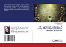 Copertina di The Loners of McCarthy: A Study of Cormac McCarthy’s DeviantCharacters