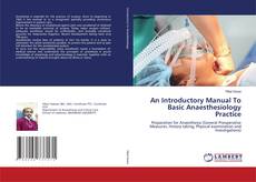 Copertina di An Introductory Manual To Basic Anaesthesiology Practice