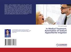 Buchcover von In Medical Treatment, Automation of Sodium Hypochlorite Irrigation