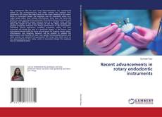 Buchcover von Recent advancements in rotary endodontic instruments