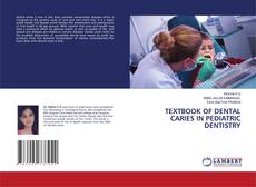 Buchcover von TEXTBOOK OF DENTAL CARIES IN PEDIATRIC DENTISTRY