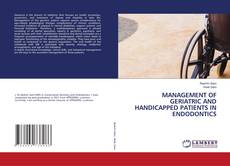 Buchcover von MANAGEMENT OF GERIATRIC AND HANDICAPPED PATIENTS IN ENDODONTICS