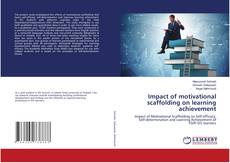 Buchcover von Impact of motivational scaffolding on learning achievement