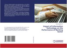 Copertina di Impact of Information Technology on the Performance of Banking Sector