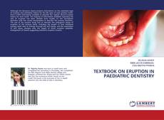Buchcover von TEXTBOOK ON ERUPTION IN PAEDIATRIC DENTISTRY