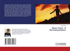 Copertina di Oliver Twist : A 'Re’Interpretation