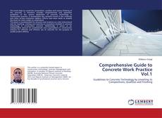 Comprehensive Guide to Concrete Work Practice Vol.1 kitap kapağı