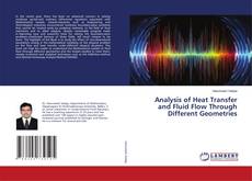 Copertina di Analysis of Heat Transfer and Fluid Flow Through Different Geometries