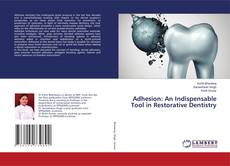 Buchcover von Adhesion: An Indispensable Tool in Restorative Dentistry