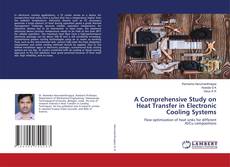 Copertina di A Comprehensive Study on Heat Transfer in Electronic Cooling Systems