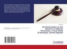 Buchcover von An Examination on the Doctrine of Adverse Possession, a Case Study of Kampala, Central Uganda