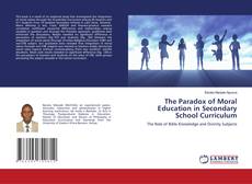 Buchcover von The Paradox of Moral Education in Secondary School Curriculum