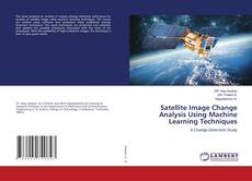 Buchcover von Satellite Image Change Analysis Using Machine Learning Techniques