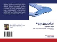 Buchcover von Disigned shoe insole to prevent foot disease progression
