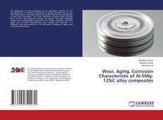 Buchcover von Wear, Aging, Corrosion Characteristic of Al-5Mg-12SiC alloy composites